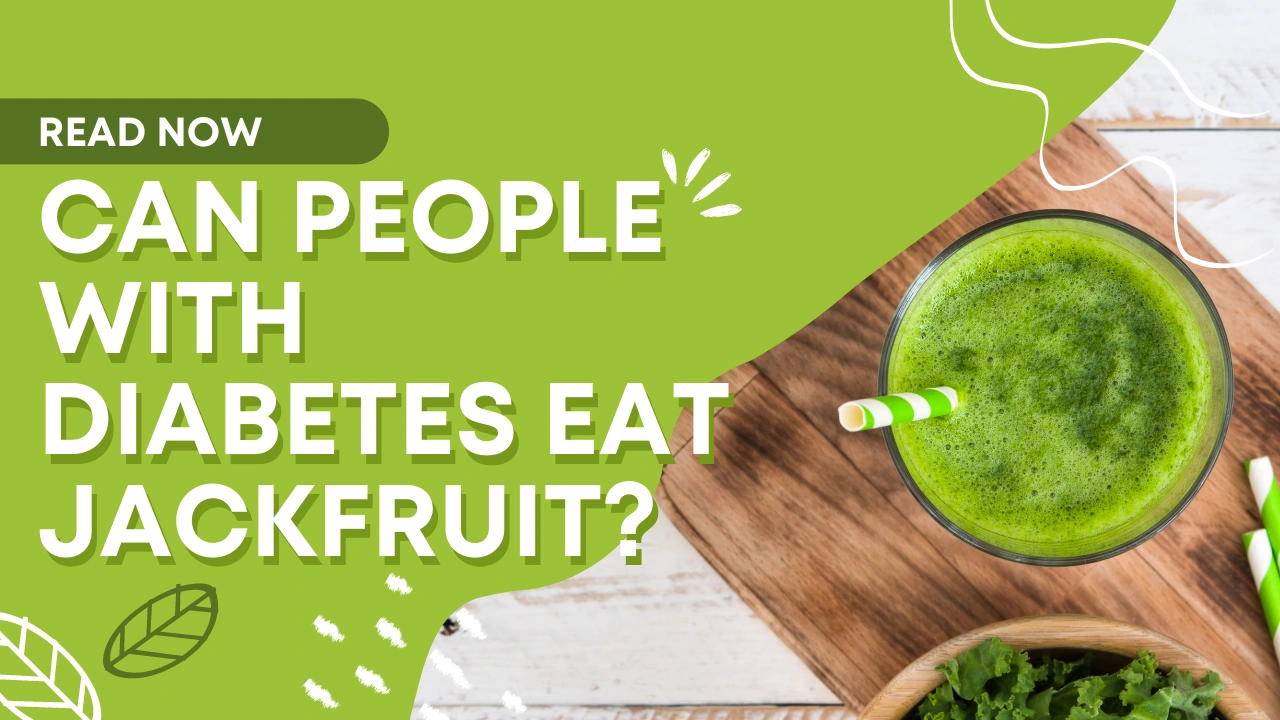 Can People With Diabetes Eat Jackfruit BioQuest Health can-people-with-diabetes-eat-jackfruit-bioquest-health