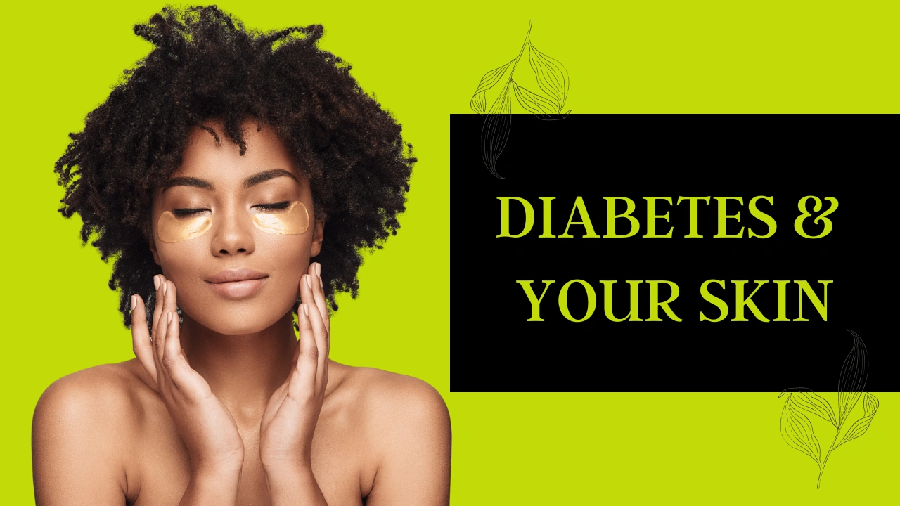 Diabetes and your skin BioQuest Health