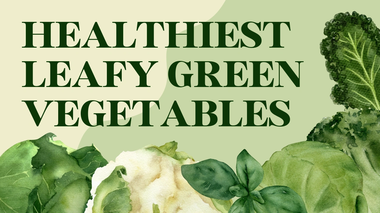 Healthiest leafy green vegetables BioQuest Health